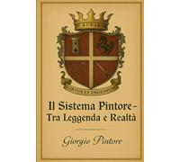 Il Sistema Pintore -Tra Leggenda e Realtà-