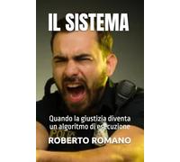 IL SISTEMA: Quando la giustizia diventa un algoritmo di esecuzione