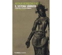 Il sistema Samkhya. Storia della filosofia Samkhya