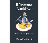 Il Sistema Sankhya Studio sulla Filosofia Indiana di Piero Martinetti, 2020, I