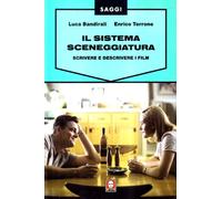 Il sistema sceneggiatura. Scrivere e descrivere i film