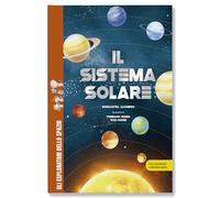 Il sistema solare / Libro per bambini con contenuti e attività extra.