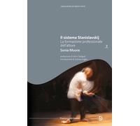 Il sistema Stanislavskij. La formazione professionale dell'attore