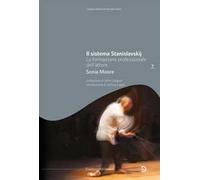 Il sistema Stanislavskij. La formazione professionale dell'attore