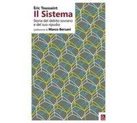 Il sistema. Storia del debito sovrano e del suo ripudio