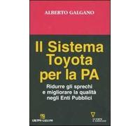 Il sistema Toyota per la PA. Ridurre gli sprechi e migliorare la qualità negli Enti Pubblici