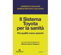 Il sistema Toyota per la sanità. Più qualità meno sprechi - Galgano Albert...