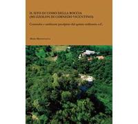 Il sito di Uomo della Roccia (Muzzolon di Cornedo Vicentino). Comunità e ambiente prealpino dal quinto millennio a.C.