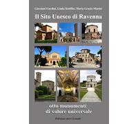 Il sito Unesco di Ravenna otto monumenti di valore universale