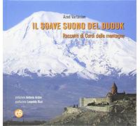 Il soave suono del Duduk. Racconti di curdi delle montagne