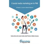 Il social media marketing per le PMI. Guida all'uso dei social media nella piccola e media impresa