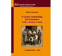 Il social networking del lavoratore. Limiti e tecniche di tutela