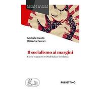 Il socialismo ai margini. Classe e nazione nel Sud Italia e in Irlanda