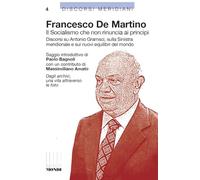 Il socialismo che non rinuncia ai principi. Discorsi su Antonio Gramsci, sulla sinistra meridionale e sui nuovi equilibri del mondo