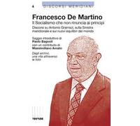 Il socialismo che non rinuncia ai principi. Discorsi su Antonio Gramsci, sulla sinistra meridionale e sui nuovi equilibri del mondo