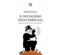 Il socialismo degli imbecilli. Propaganda, falsificazione, persecuzione degli ebrei