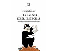 Socialismo Degli Imbecilli. Propaganda, Falsificazione, Persecuzione Degli Ebrei
