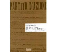 Il socialismo di Tristano Codignola – Con interventi, documenti, lettere