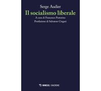 Il socialismo liberale - Audier Serge