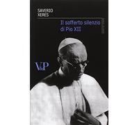 Il sofferto silenzio di Pio XII