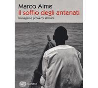 Il soffio degli antenati. Immagini e proverbi africani. Ediz. illustrata -...