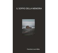 IL SOFFIO DELLA MEMORIA: Per non dimenticare