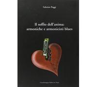 Il Soffio Dell'anima: Armoniche E Armonicisti Blues