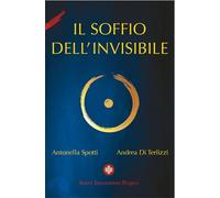 Libri Di Terlizzi Andrea / Antonella Spotti - Il Soffio Dell'invisibile