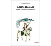 Il soffio dell'Islam. La mistica araba e la letteratura occidentale