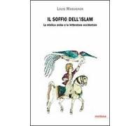 Il soffio dell'Islam. La mistica araba e la letteratura occidentale