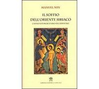 Il soffio dell'oriente siriaco. L'anno liturgico siro-occidentale
