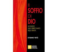 Il soffio di Dio. Un saggio sullo Spirito Santo nella Trinità