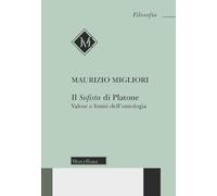 Il Sofista di Platone. Valore e limiti dell'ontologia. Nuova ediz.