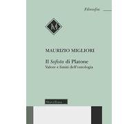 Il Sofista di Platone. Valore e limiti dell'ontologia. Nuova ediz.