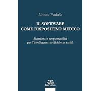 Il software come dispositivo medico. Sicurezza e responsabilità per l’intelligenza artificiale in sanità