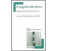 Il soggetto alla deriva. Depressioni e attacchi di panico