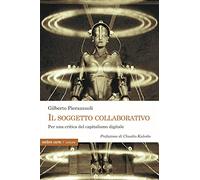 Il soggetto collaborativo. Per una critica del capitalismo digitale
