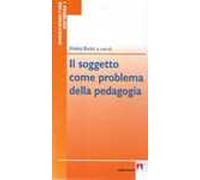 Il soggetto come problema della pedagogia