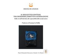 Il soggetto conteso. Tra desiderio, diritto e generazione. Dalla crisi del...