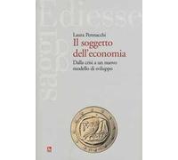 Il soggetto dell'economia. Dalla crisi a un nuovo modello di sviluppo