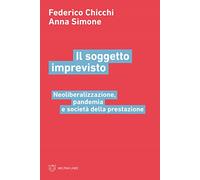 Il soggetto imprevisto. Neoliberalizzazione, pandemia e società della prestazione