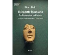 Il soggetto lacaniano. Tra linguaggio e godimento