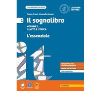 Il sognalibro. Diventare lettori e lettrici scoprirsi scrittori e scrittrici. L'essenziale. Con Il mito e epica. Per la Scuola media. Con myLIM (Vol. 1)