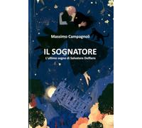 Il sognatore: l'ultimo sogno di Salvatore Delfiero