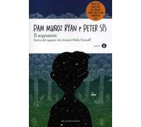 Il sognatore. Storia del ragazzo che diventò Pablo Neruda