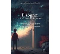 Il sogno: c'è un messaggio per te - [Delmiglio Editore]