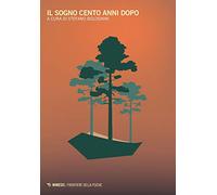 Il sogno cento anni dopo