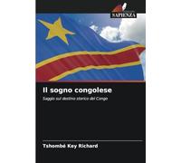 Il sogno congolese: Saggio sul destino storico del Congo