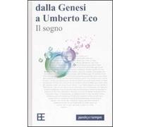 Il sogno. Dalla genesi a Umberto Eco