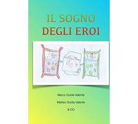 Il sogno degli eroi
